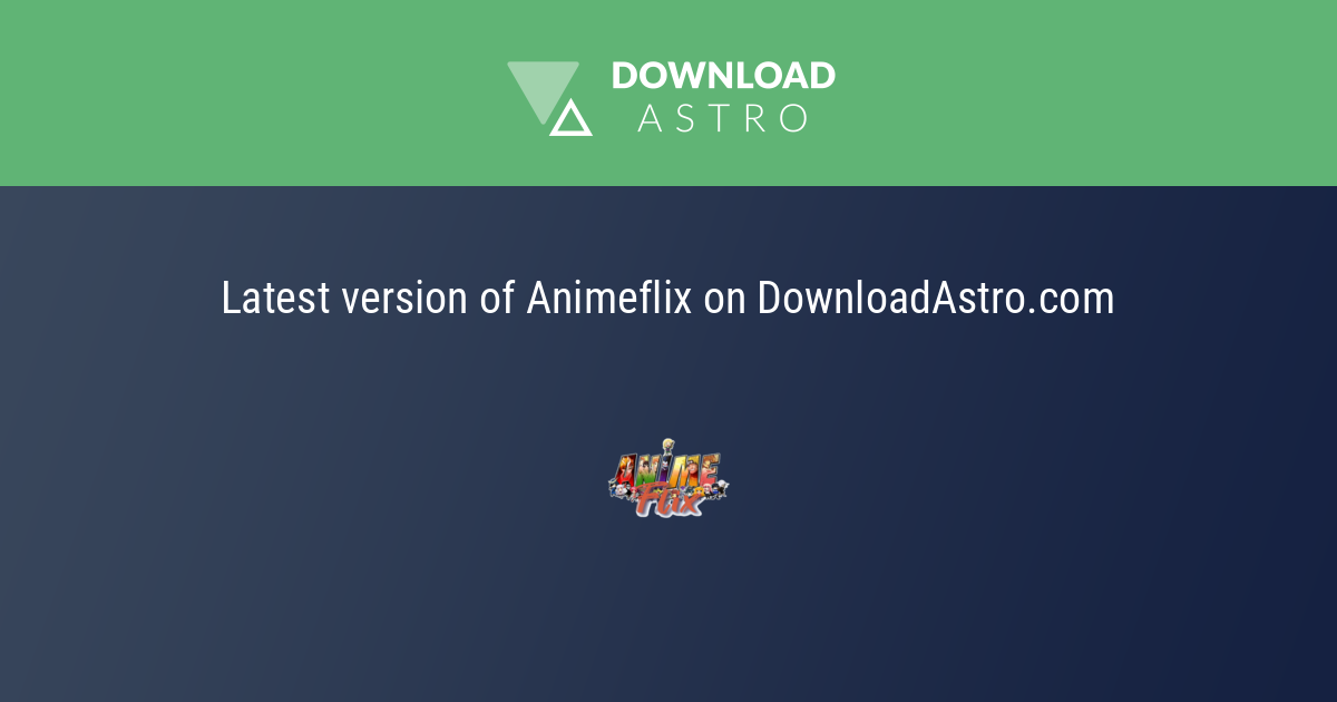 AniFlix - Animes Online Apk Download for Android- Latest version 2.0-  com.ani.flixapp