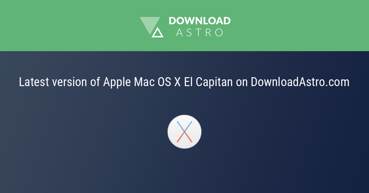 Download Apple Mac OS X El Capitan Free - Latest Version 2023 ✓