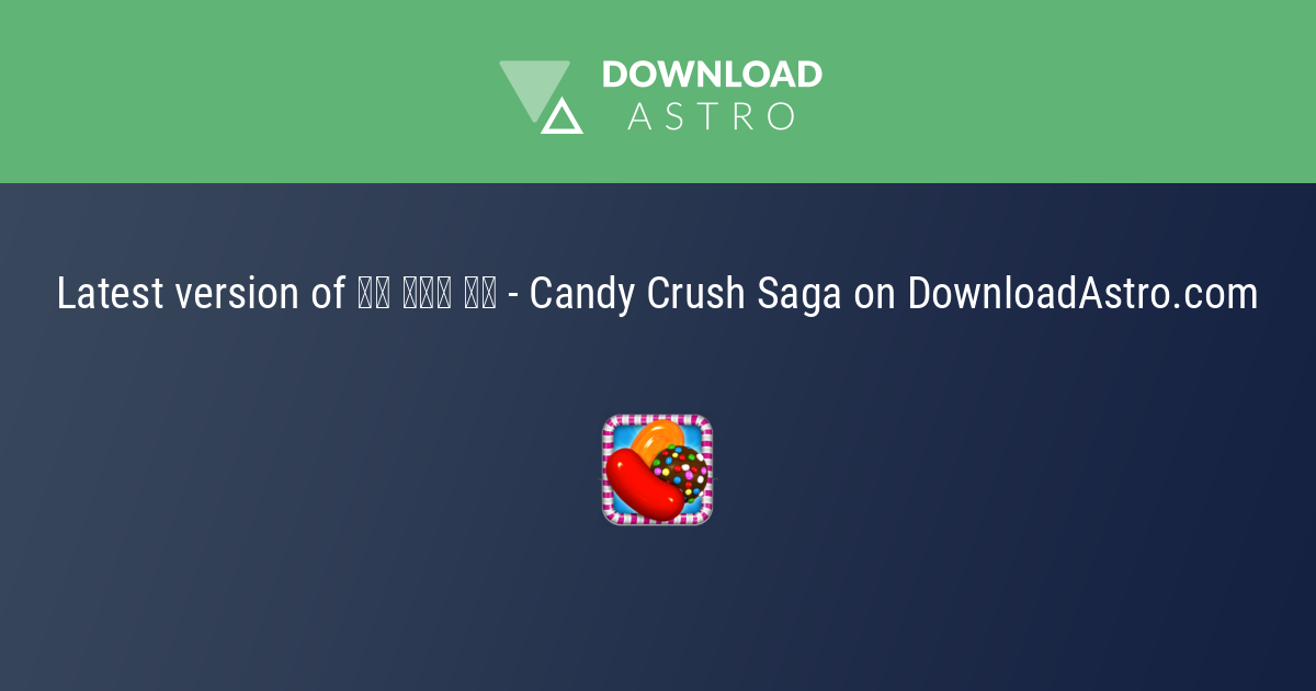Candy Crush Saga 1.2480 - Download for PC Free