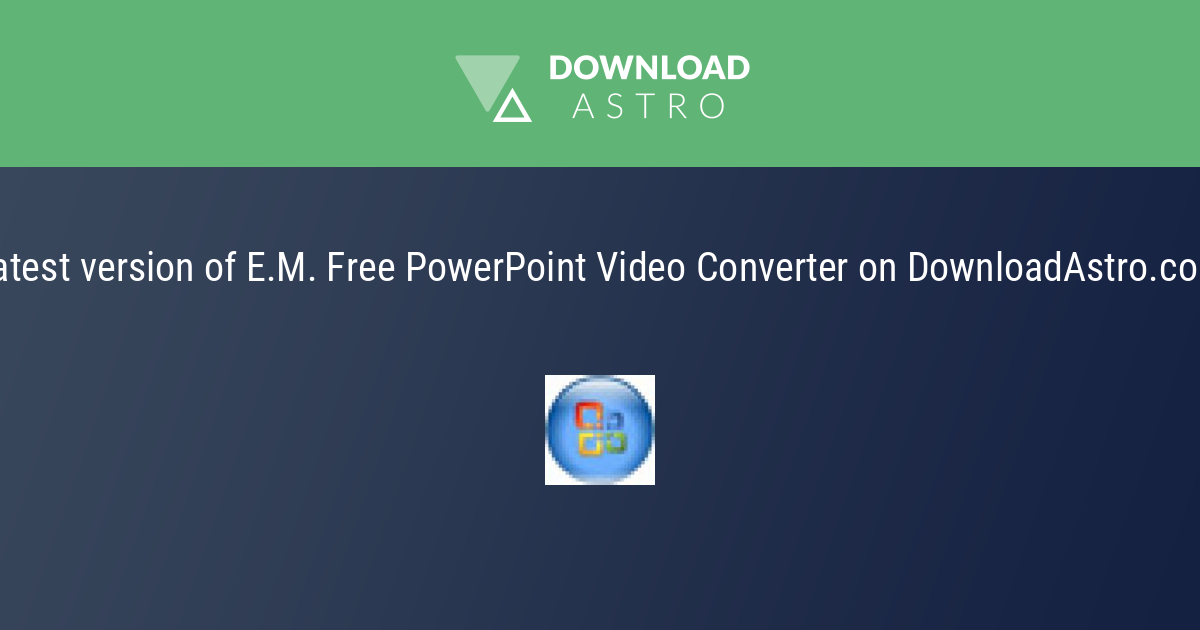 . Free PowerPoint Video Converter - latest version 2023 free download