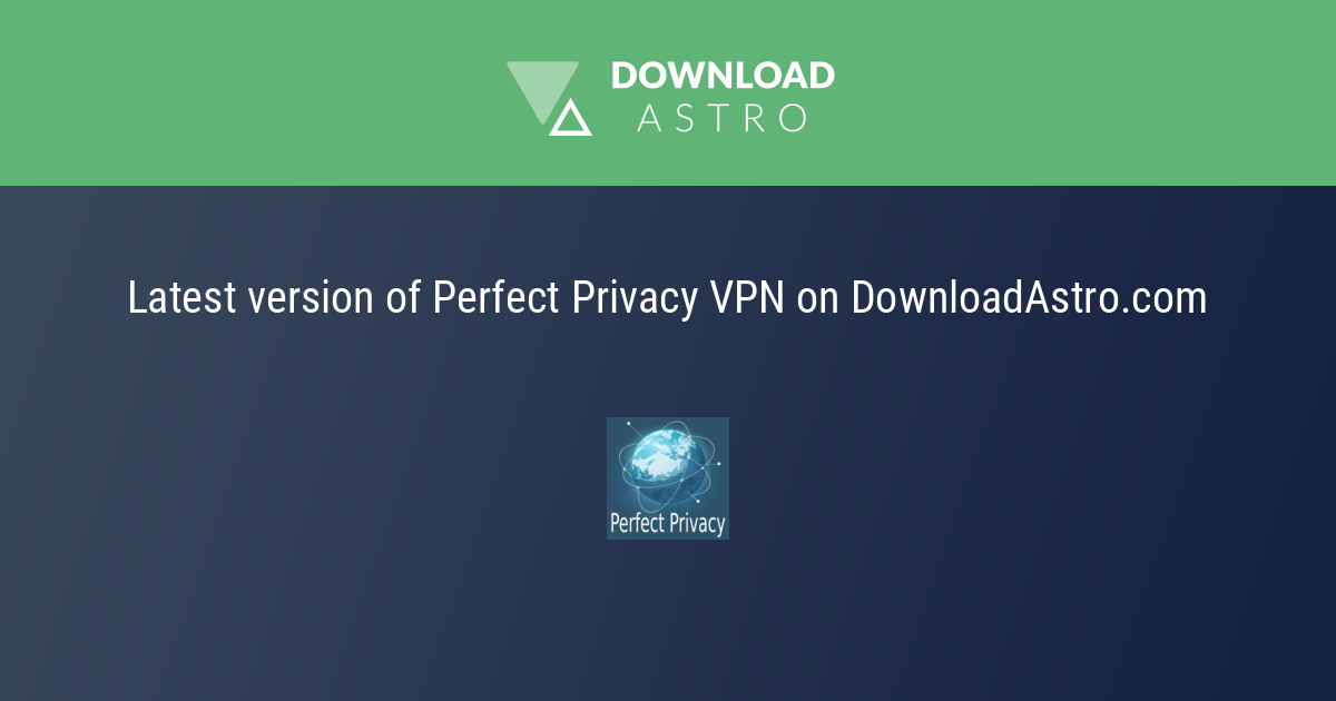 Perfect Privacy VPN 1.10 - Download for PC Free