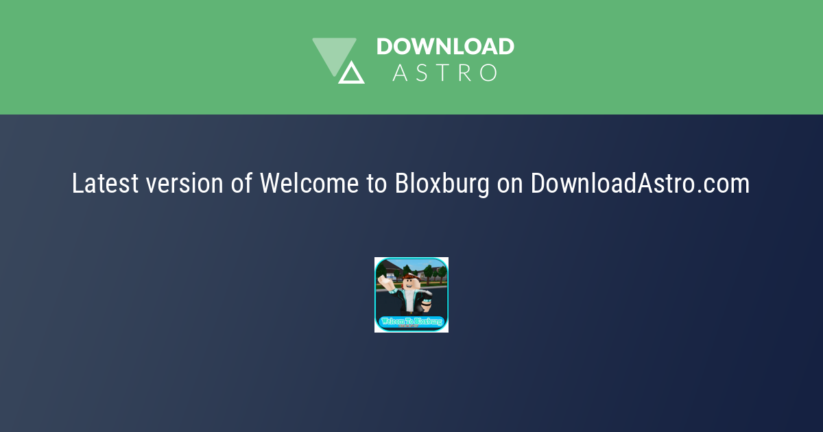 Download Welcome to Bloxburg Free - Latest Version 2023 ✓